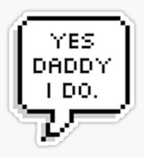 yes daddy i do Sticker