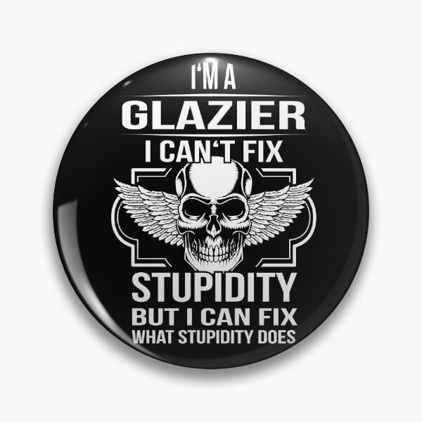 Item preview, glazier fix Stupidity designed and sold by shirtystar.