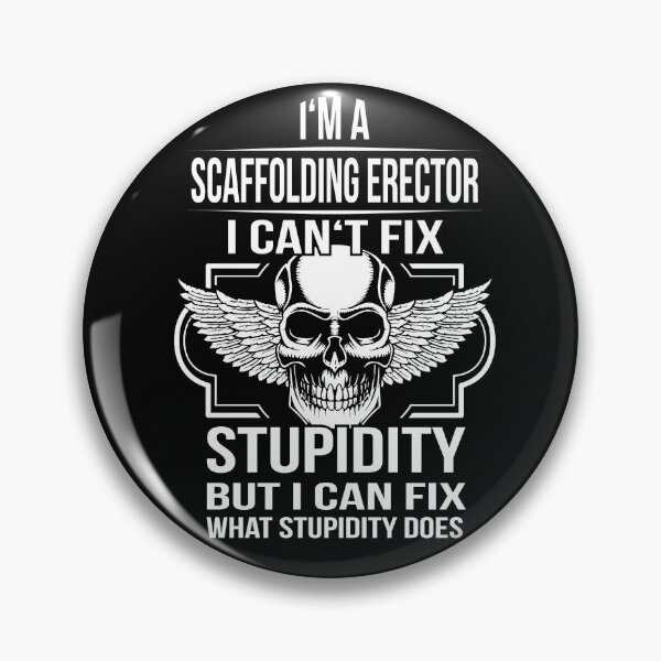Item preview, scaffolding erector fix Stupidity designed and sold by shirtystar.