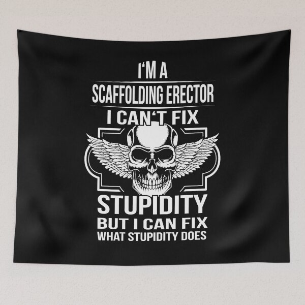 Item preview, scaffolding erector fix Stupidity designed and sold by shirtystar.