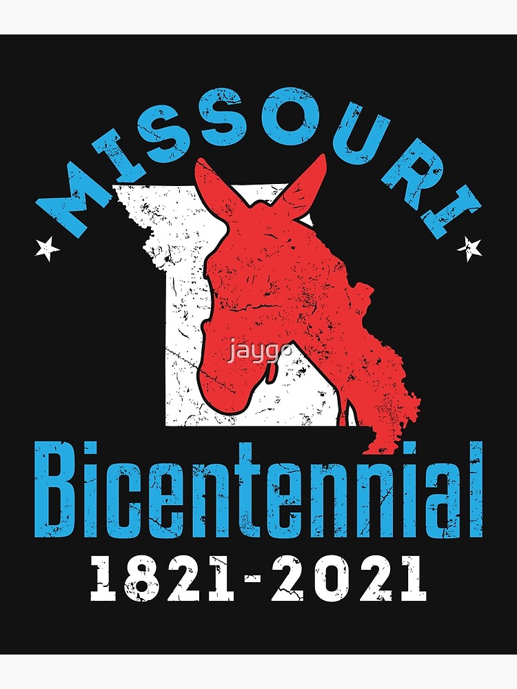 "Missouri Bicentennial 18212021" Poster by jaygo Redbubble