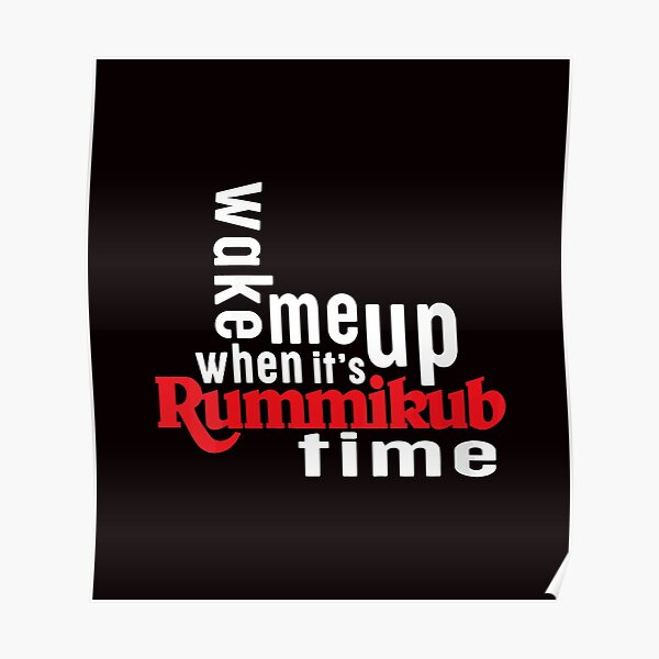Rummikub T-Shirt Wake Me Up When It'S Rummikub Time Poster