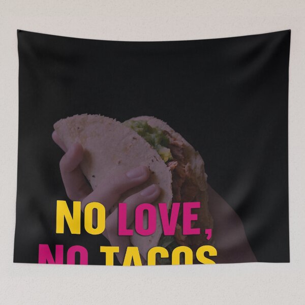Item preview, No love No Tacos designed and sold by designdroplet.