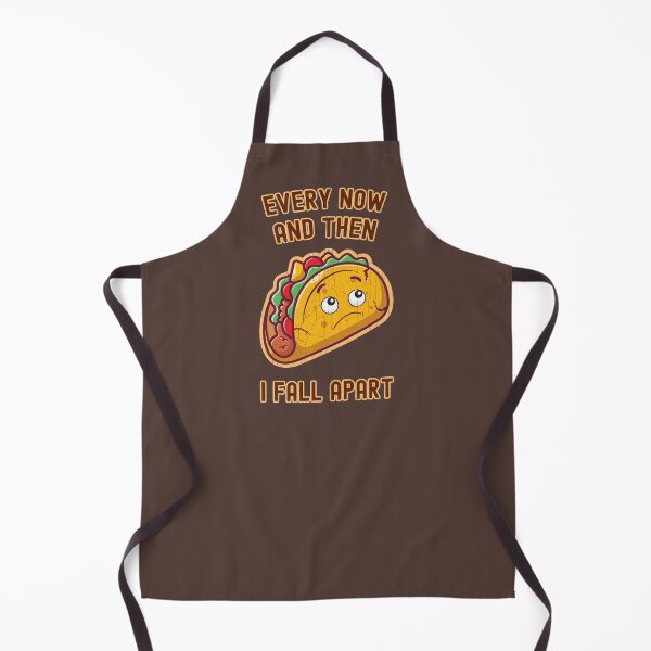 Item preview, Every Now and Then I Fall Apart for Taco Lovers designed and sold by KennefRiggles.