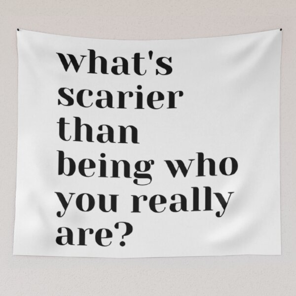 Item preview, What's Scarier Than Being Who You Really Are? Quote Print designed and sold by kirstenovich.