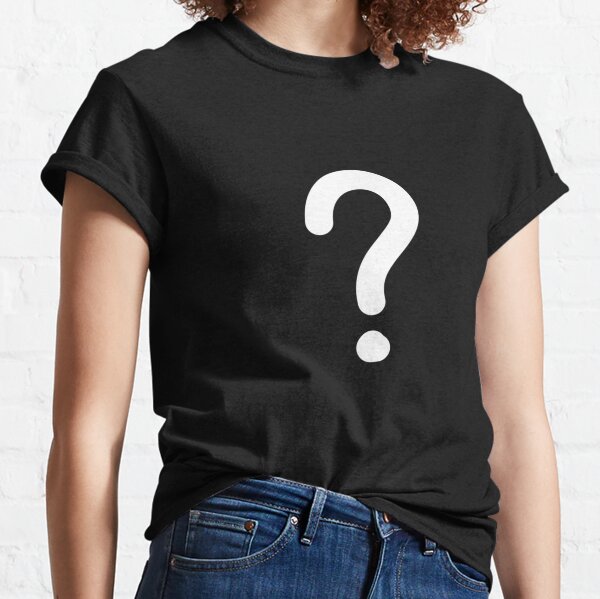 Question-Mark-Funny-Joke-Sarcastic-Family- Classic T-Shirt