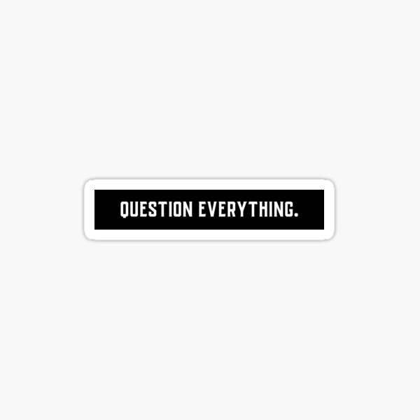 Item preview, Question everything  designed and sold by BorisNT.