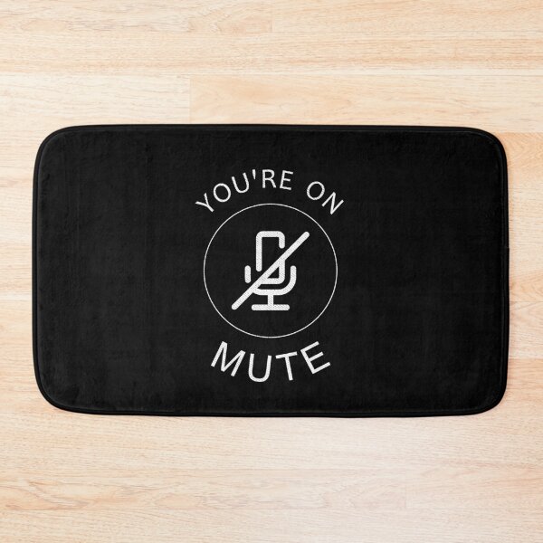 Item preview, You're On Mute designed and sold by Mindful-Designs.
