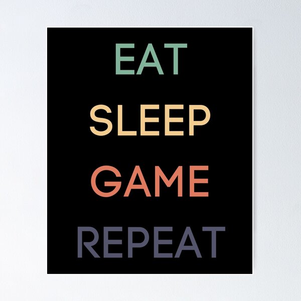 Item preview, Eat Sleep Game Repeat designed and sold by vibrantyy.