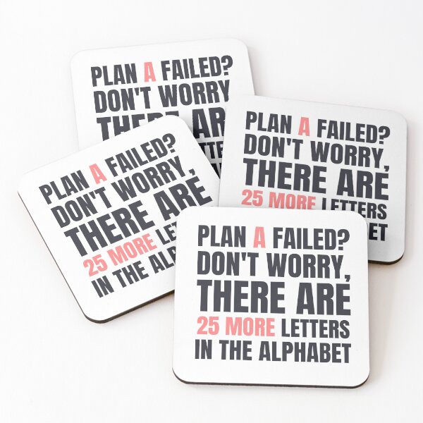 Item preview, Plan A Failed? Don't Worry, There Are 25 More Letters in the Alphabet. designed and sold by color-garden.