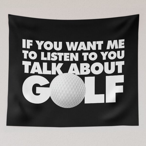 Item preview, If you want me to listen to you, talk about Golf designed and sold by elhefe.