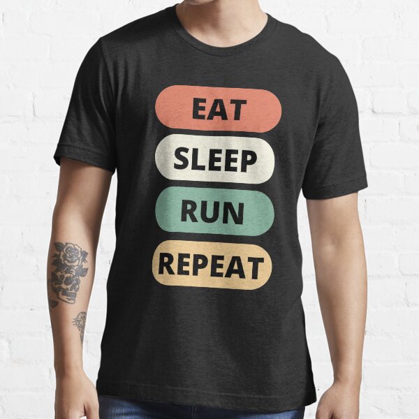 Eat Sleep Run Repeat Essential T-Shirt