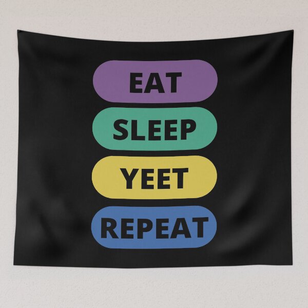 Item preview, Eat Sleep Yeet Repeat designed and sold by vibrantyy.
