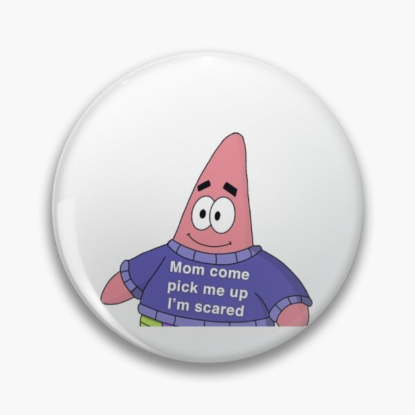 Item preview, Patrick: "Mom come pick me up I'm scared" designed and sold by baiiiley2.