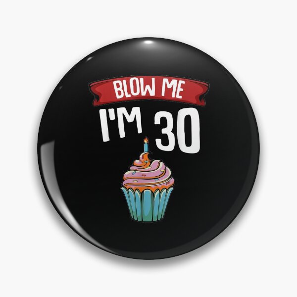 Item preview, Blow Me I'm 30 Thirtieth 30th Birthday Cake Gag Saying Gift designed and sold by marciamulkey21.