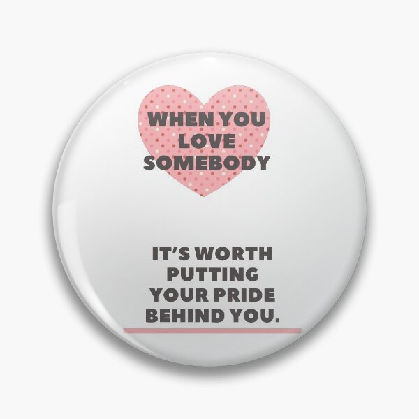 Item preview, When you love somebody, it’s worth putting your pride behind you.  Caroline Ingalls designed and sold by vivaorganic.