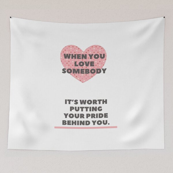 Item preview, When you love somebody, it’s worth putting your pride behind you.  Caroline Ingalls designed and sold by vivaorganic.