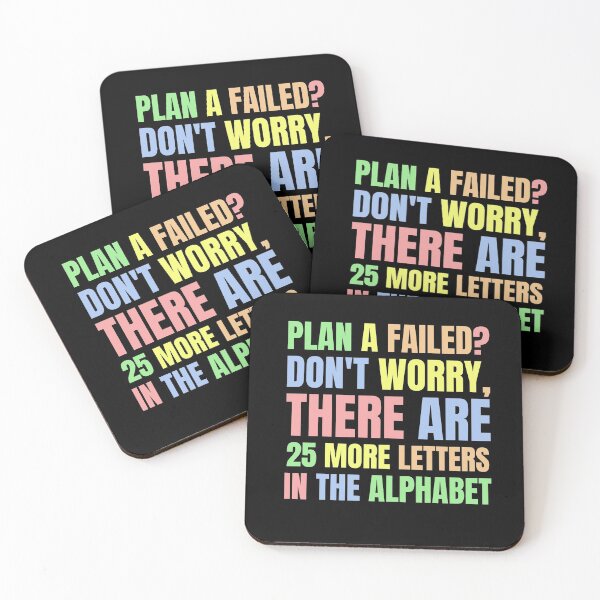 Item preview, Plan A Failed? Don't Worry, There Are 25 More Letters in the Alphabet. designed and sold by color-garden.