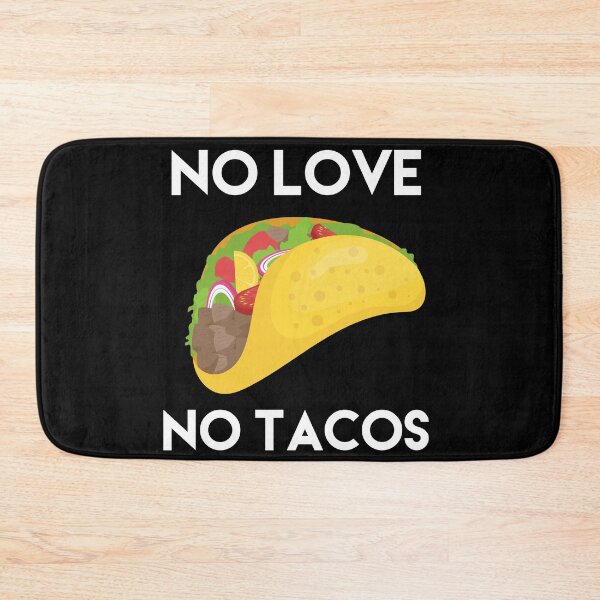 Item preview, NO TACOS NO LOVE designed and sold by berenger04.