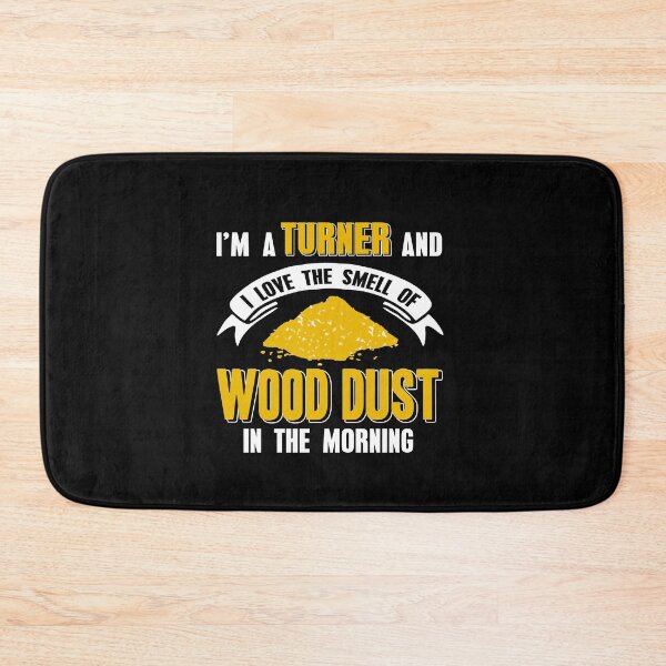 Item preview, I‘m a turner and love the smell of wood dust designed and sold by NeXore.