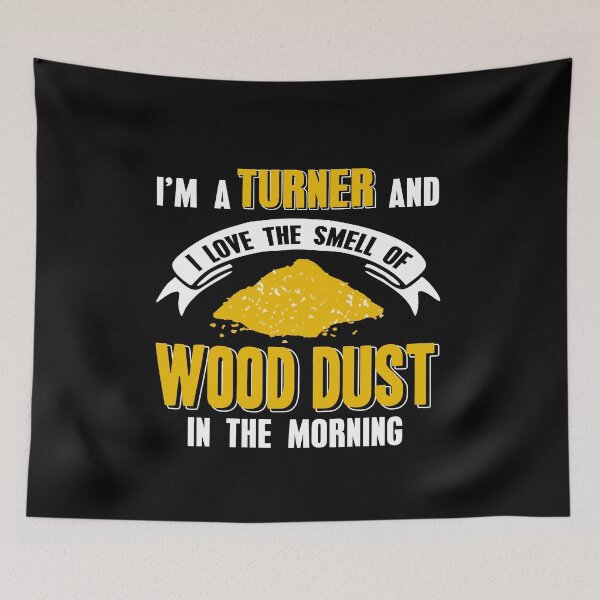 Item preview, I‘m a turner and love the smell of wood dust designed and sold by NeXore.