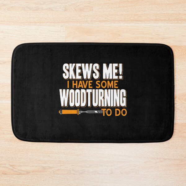 Item preview, Skews Me I have some Woodworking to do designed and sold by NeXore.