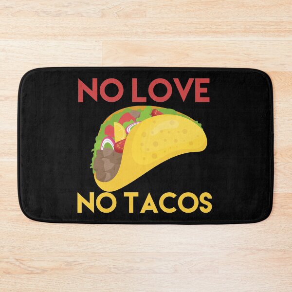 Item preview, NO TACOS NO LOVE designed and sold by berenger04.