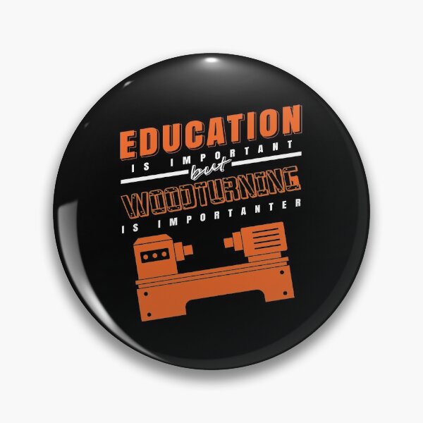 Item preview, Education is important Woodturning is importanter designed and sold by NeXore.