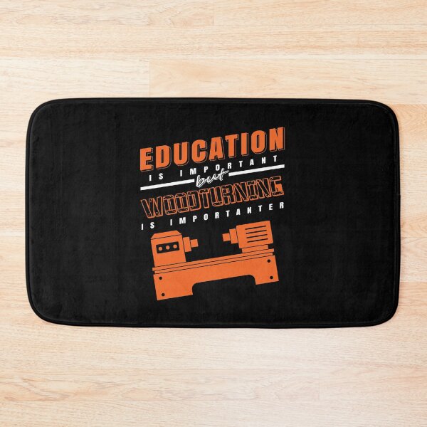 Item preview, Education is important Woodturning is importanter designed and sold by NeXore.