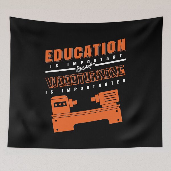 Item preview, Education is important Woodturning is importanter designed and sold by NeXore.