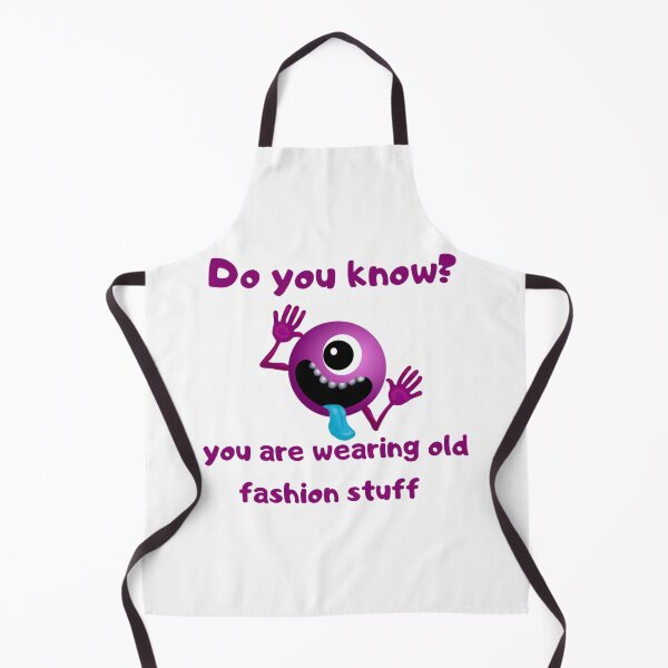 Item preview, Do you know?? You are wearing old fashion stuff funny meme designed and sold by Boss Bubble.