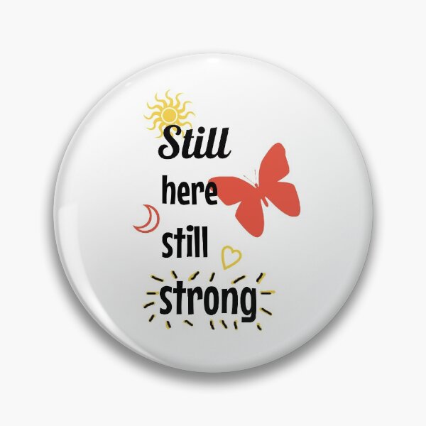 Item preview, Still here still strong designed and sold by Matheus2001.