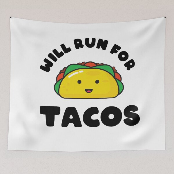 Item preview, Will Run For Tacos designed and sold by YueHeng Creates ⭐⭐⭐⭐⭐.
