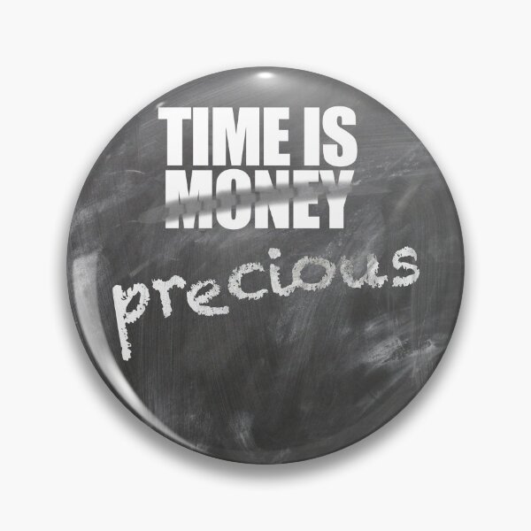Item preview, TIME IS PRECIOUS designed and sold by thedvguy.