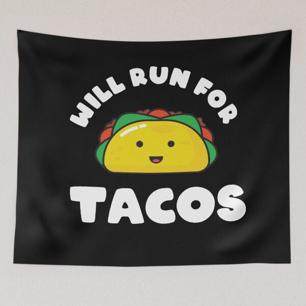 Item preview, Will Run For Tacos designed and sold by YueHeng Creates ⭐⭐⭐⭐⭐.