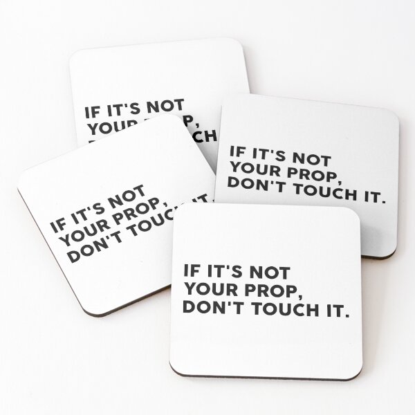 Item preview, If It's Not Your Prop Don't Touch It designed and sold by T-shirt For You.