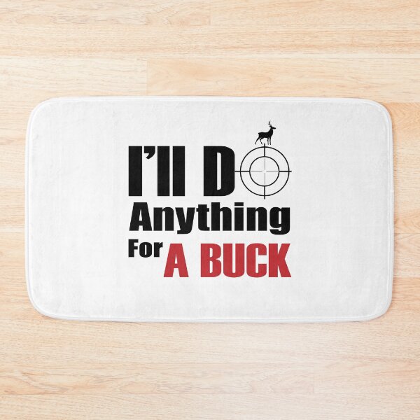 Item preview, Ill do anything for a buck collection for hunting seasonal in Clothing, Accessories, Home Decor designed and sold by Myartbeyours.