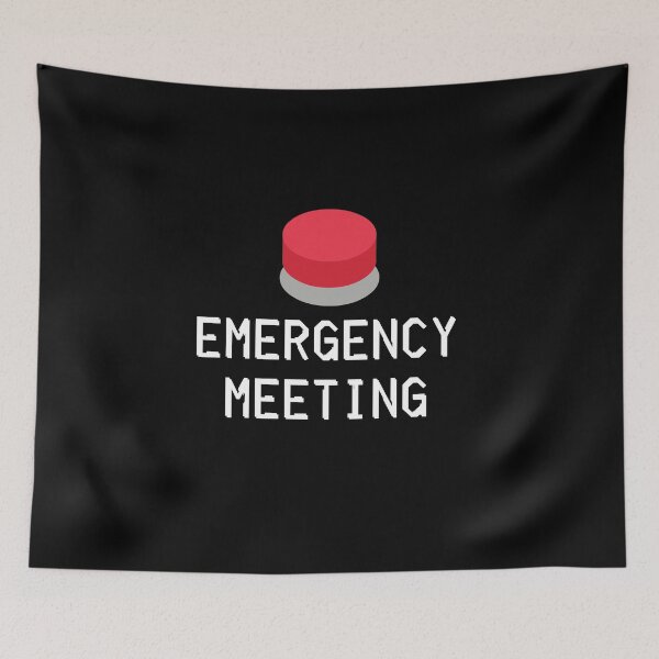 Item preview, Emergency Meeting Needed designed and sold by Michael Schmidt.