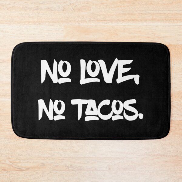 Item preview, NO TACOS NO LOVE designed and sold by berenger04.