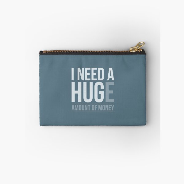 Item preview, I Need Huge Amount Of Money Quote designed and sold by artistkalpesh.