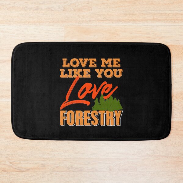 Item preview, Love me like you love Forestry designed and sold by NeXore.