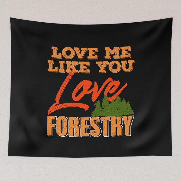 Item preview, Love me like you love Forestry designed and sold by NeXore.