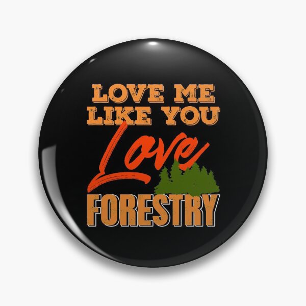 Item preview, Love me like you love Forestry designed and sold by NeXore.