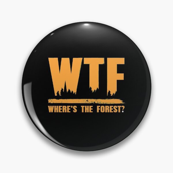 Item preview, WTF Where is the Forest Forestry designed and sold by NeXore.