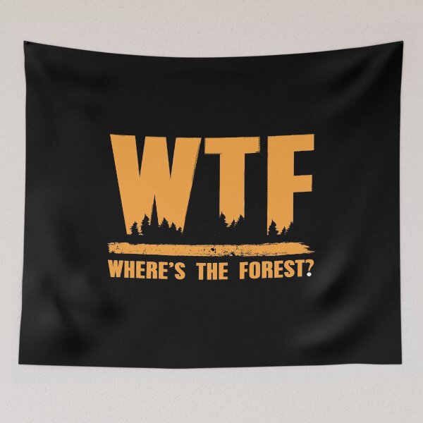 Item preview, WTF Where is the Forest Forestry designed and sold by NeXore.