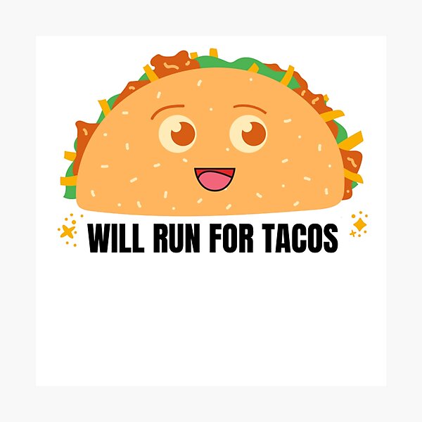 Item preview, Will Run For Tacos Love Tacos designed and sold by Jajulile.