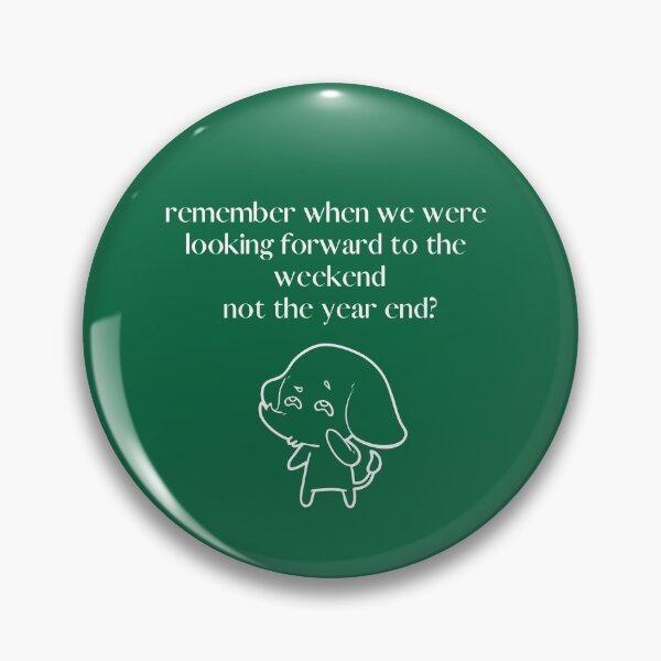 Item preview, We Looked Forward To The Weekend Not The Year End? designed and sold by Lowdown Designs.