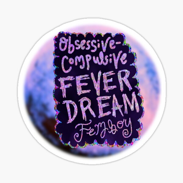 Obsessive-Compulsive Fever Dream Femboy Sticker