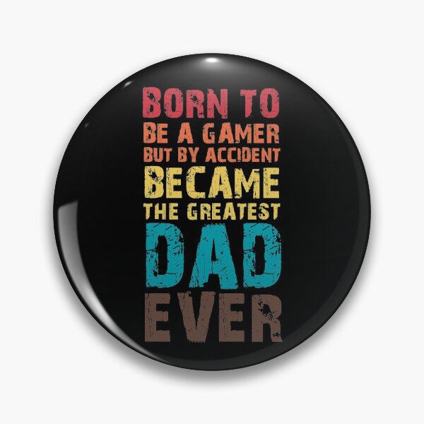 Item preview, BORN TO BE A GAMER BUT BY ACCIDENT BECAME THE GREATEST DAD EVER designed and sold by NiceSign.