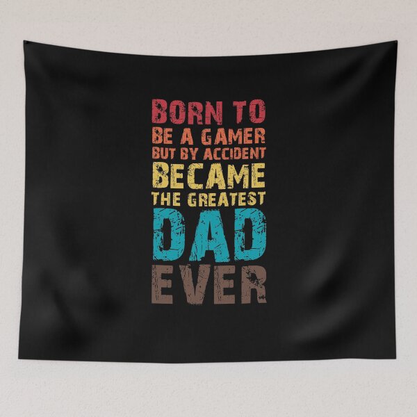 Item preview, BORN TO BE A GAMER BUT BY ACCIDENT BECAME THE GREATEST DAD EVER designed and sold by NiceSign.